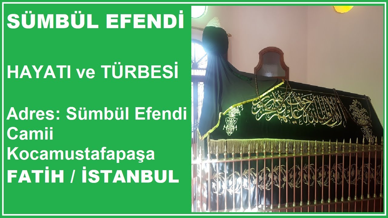 SÜMBÜL EFENDİ ( İstanbul Evliyaları - İstanbul Türbeleri )