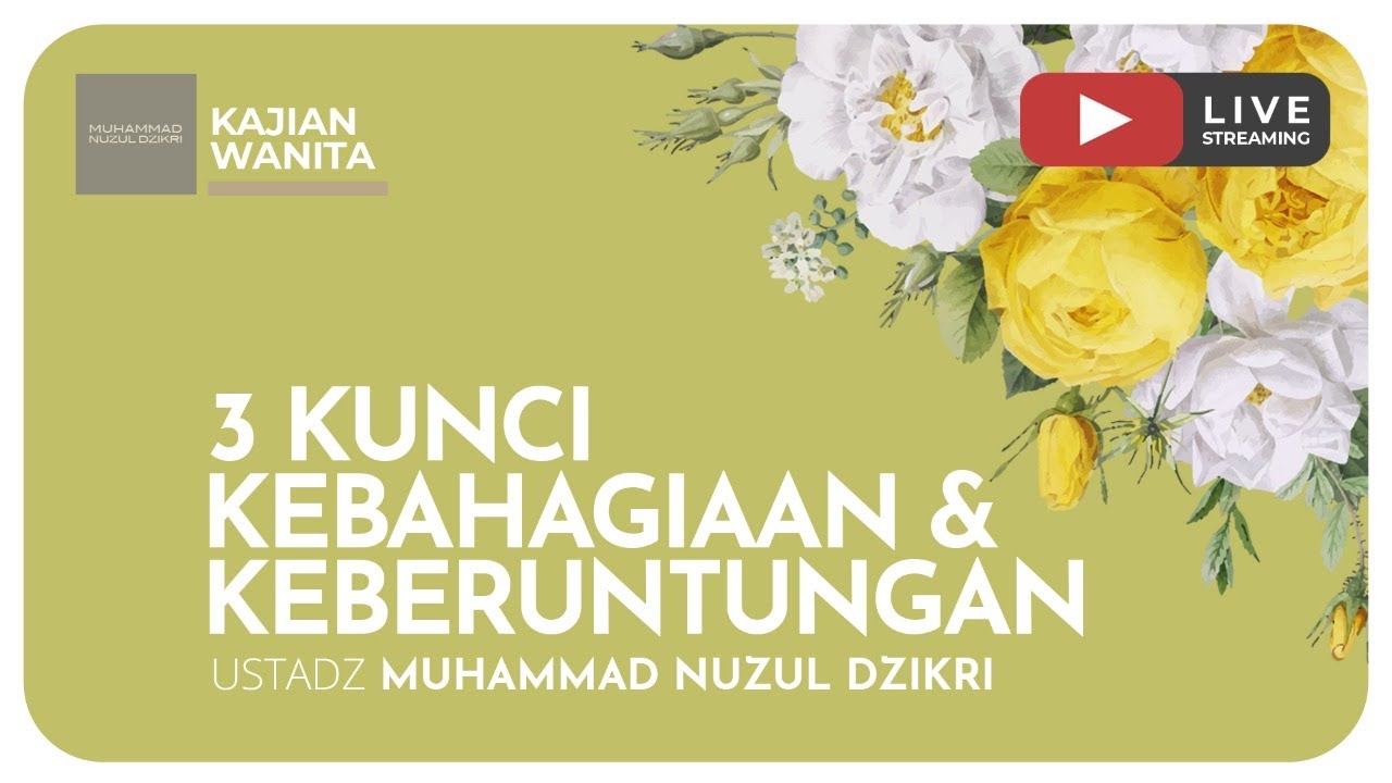 35. 3 KUNCI KEBAHAGIAAN & KEBERUNTUNGAN | Kajian Wanita