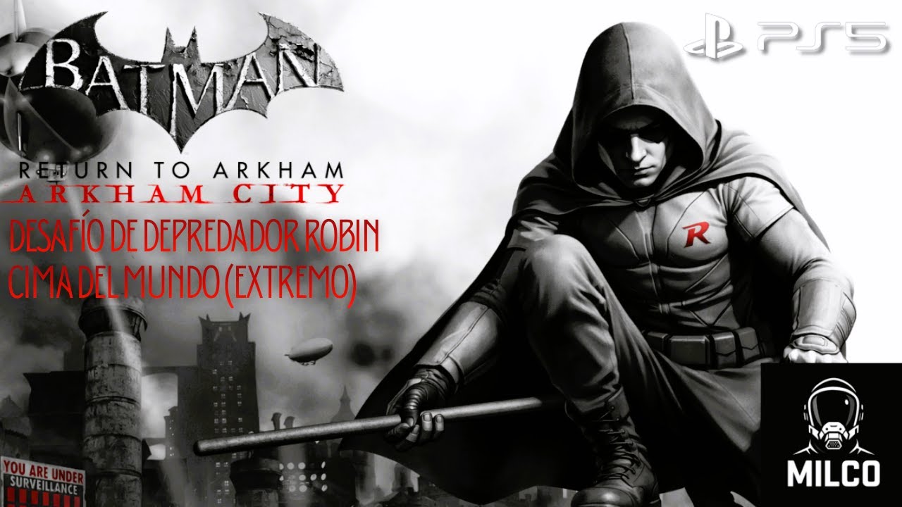 BATMAN RETURN TO ARKHAM CITY - DESAFÍO DE DEPREDADOR - ROBIN CIMA DEL MUNDO (EXTREMO)
