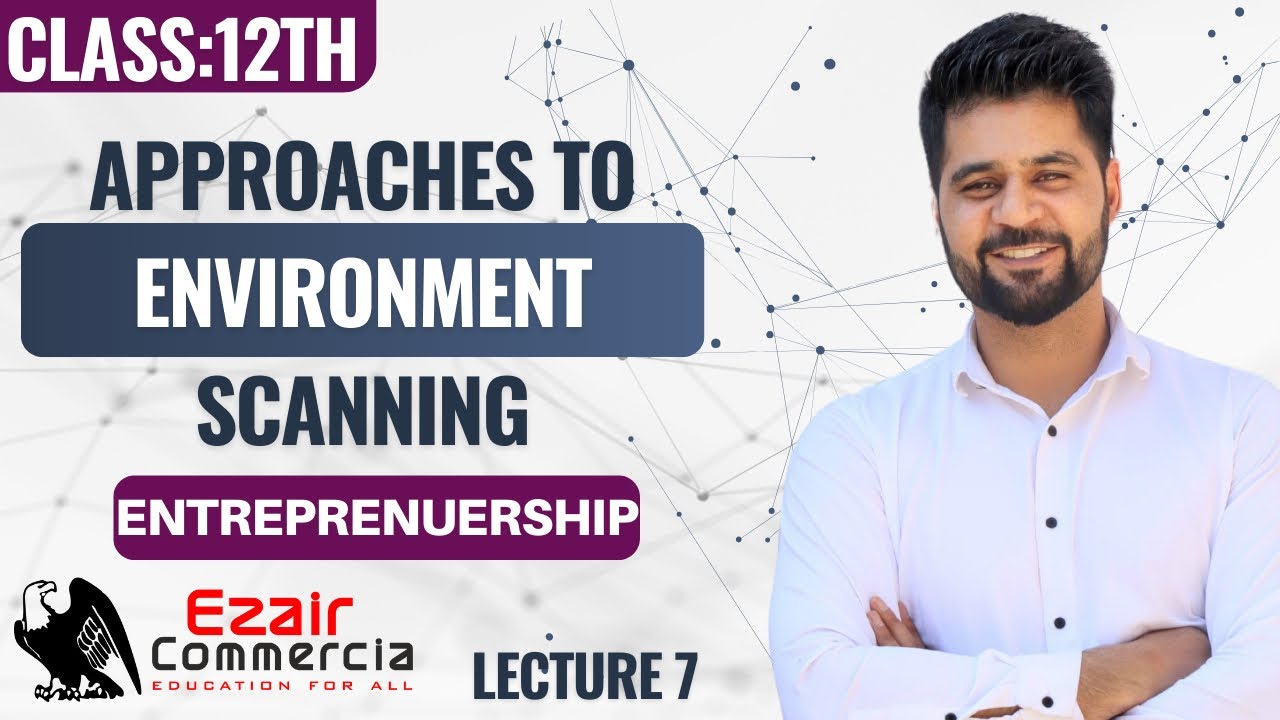 approaches to environmental scanning | Entrepreneurship | Ezair commercia | Class 12th