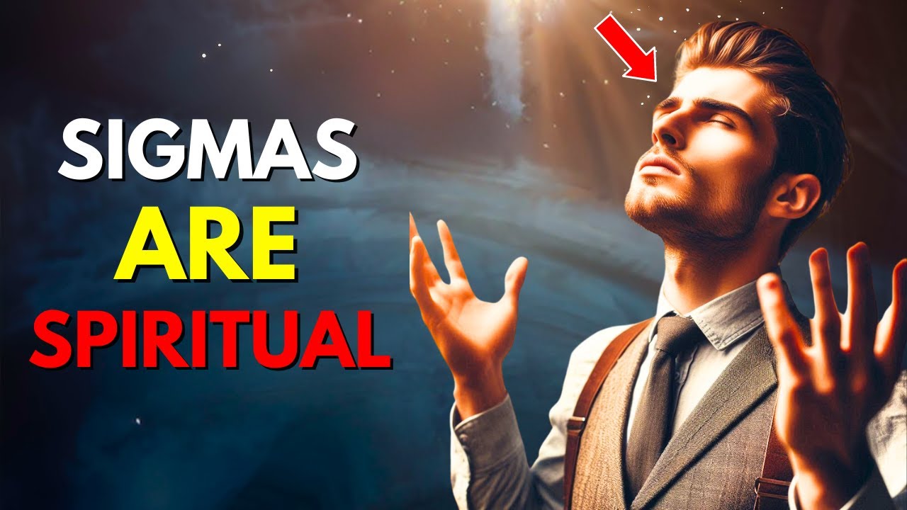 Why Sigma males Are Highly Spiritual