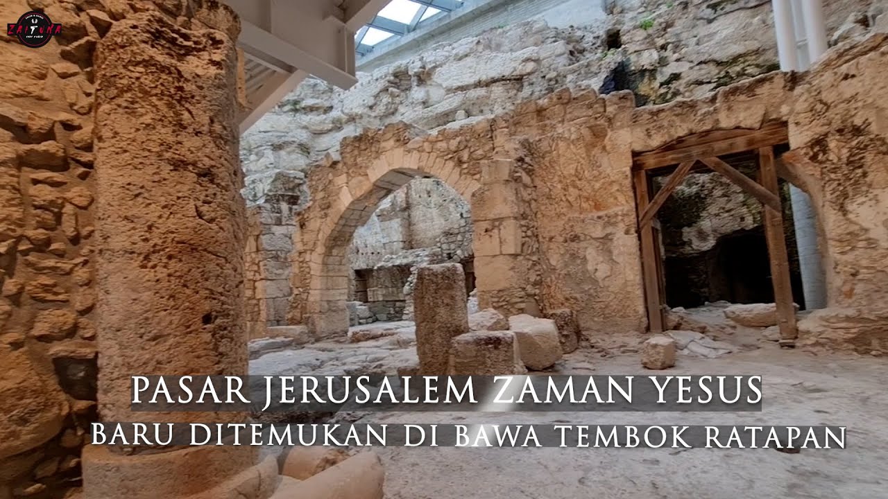 Persis dibawa Tembok Ratapan Pasar Jerusalem zaman YESUS baru ditemukan/Eastern Cardo discovered