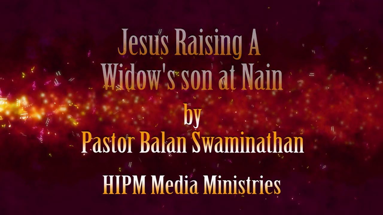 Raising a widow's son at Nain - Pastor Balan