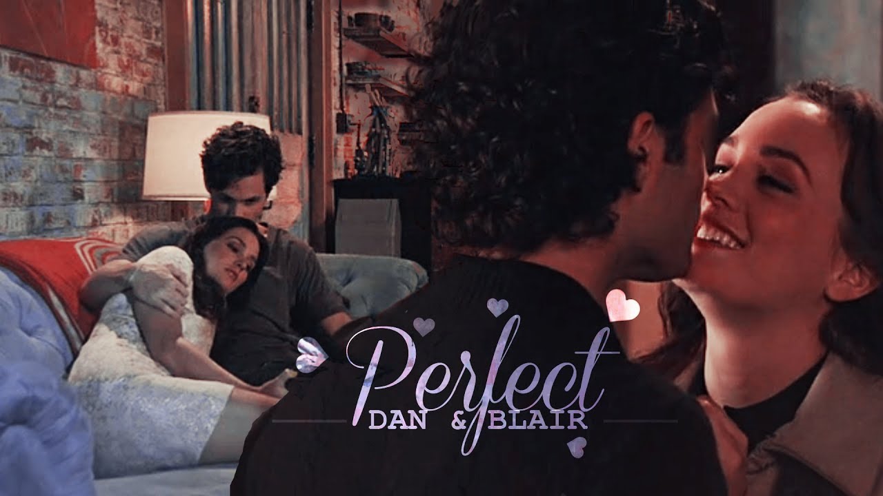 Dan & Blair | Perfect