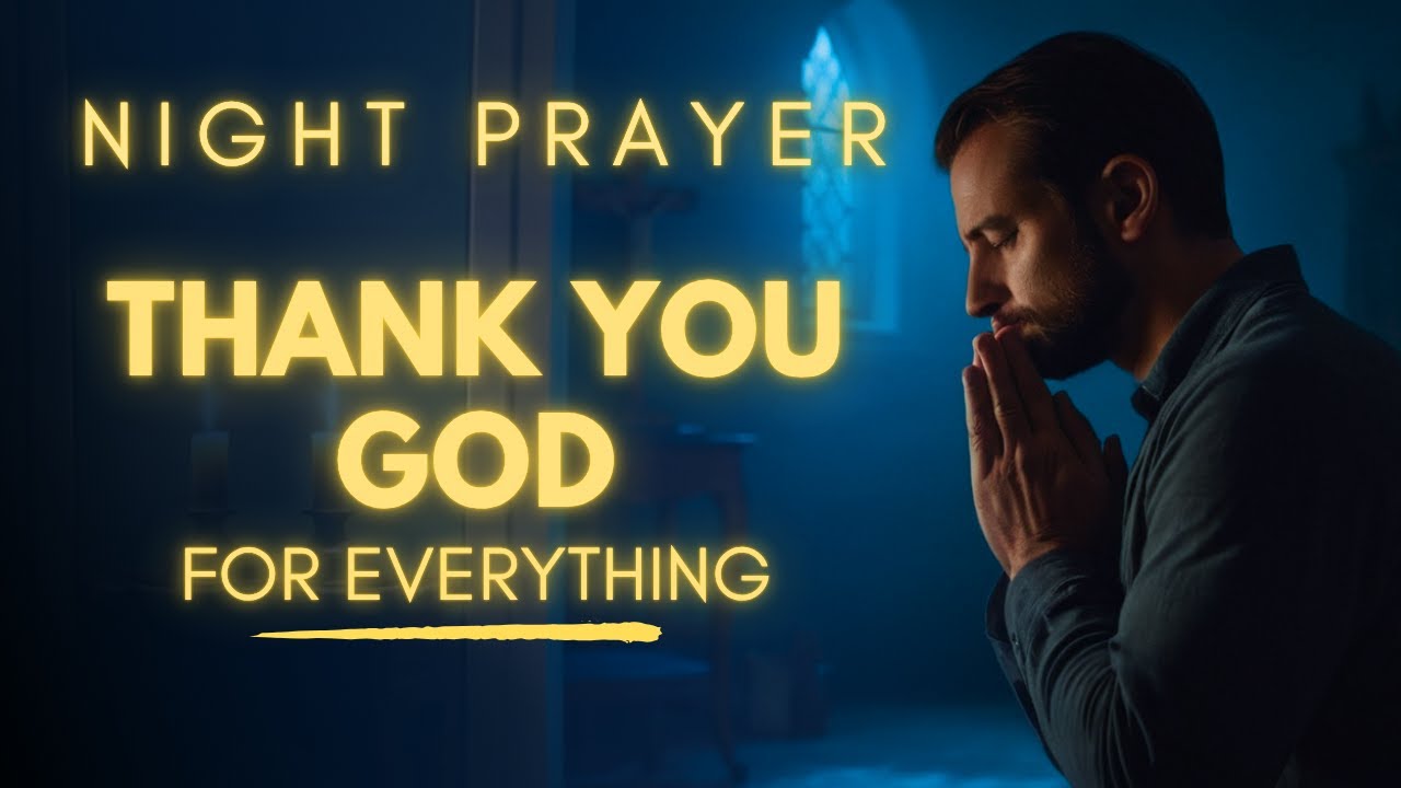 Night  Prayer To Thank God Before Sleeping | Gratitude Prayer Before Sleep | Thank You God