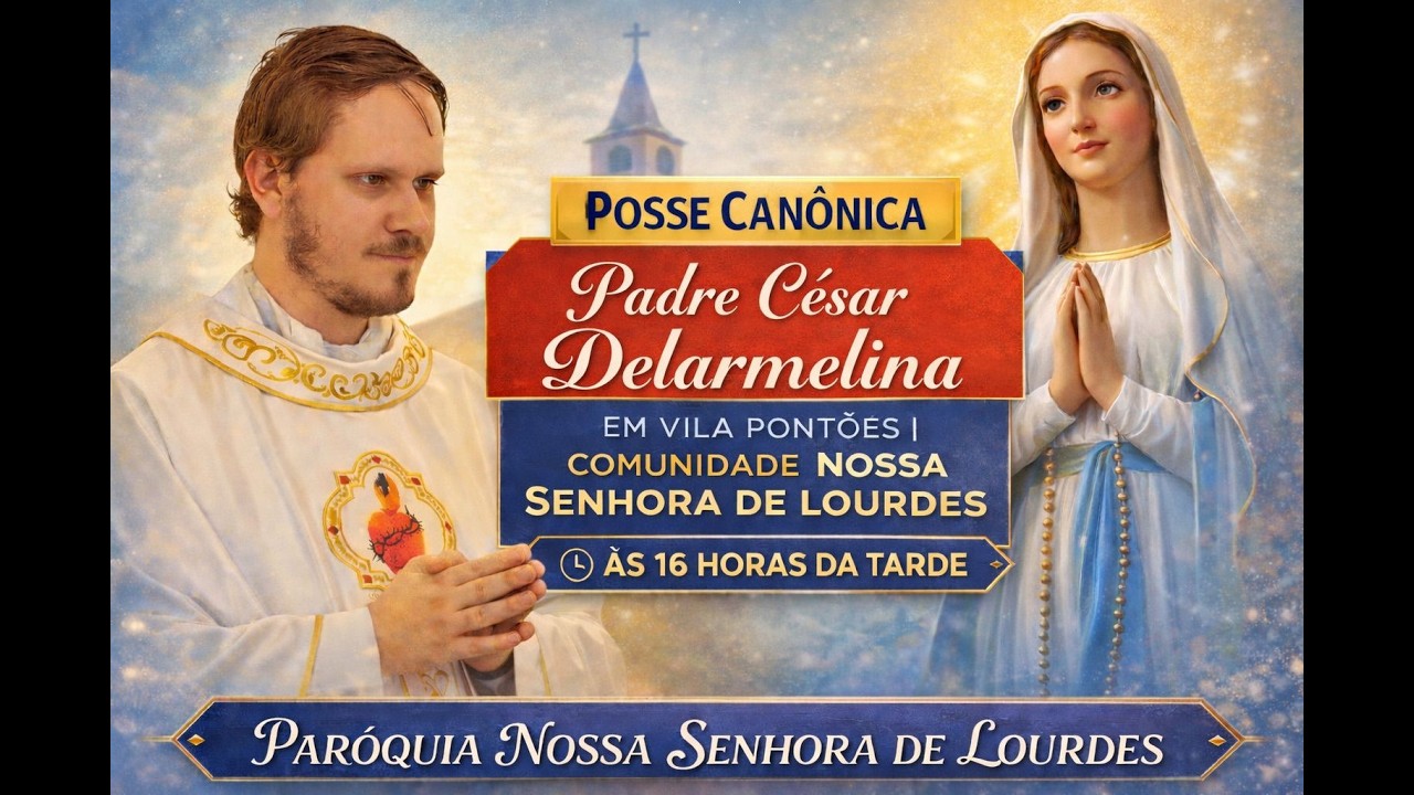 Posse Canônica Padre César Delarmelina - Paróquia Nossa Senhora de Lourdes - Afonso Cláudio, ES