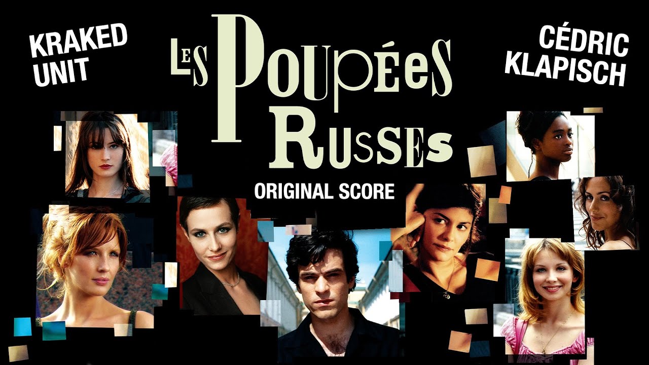 Kraked Unit, Cédric Klapisch - Les poupées russes (Original Score) (Full Album)