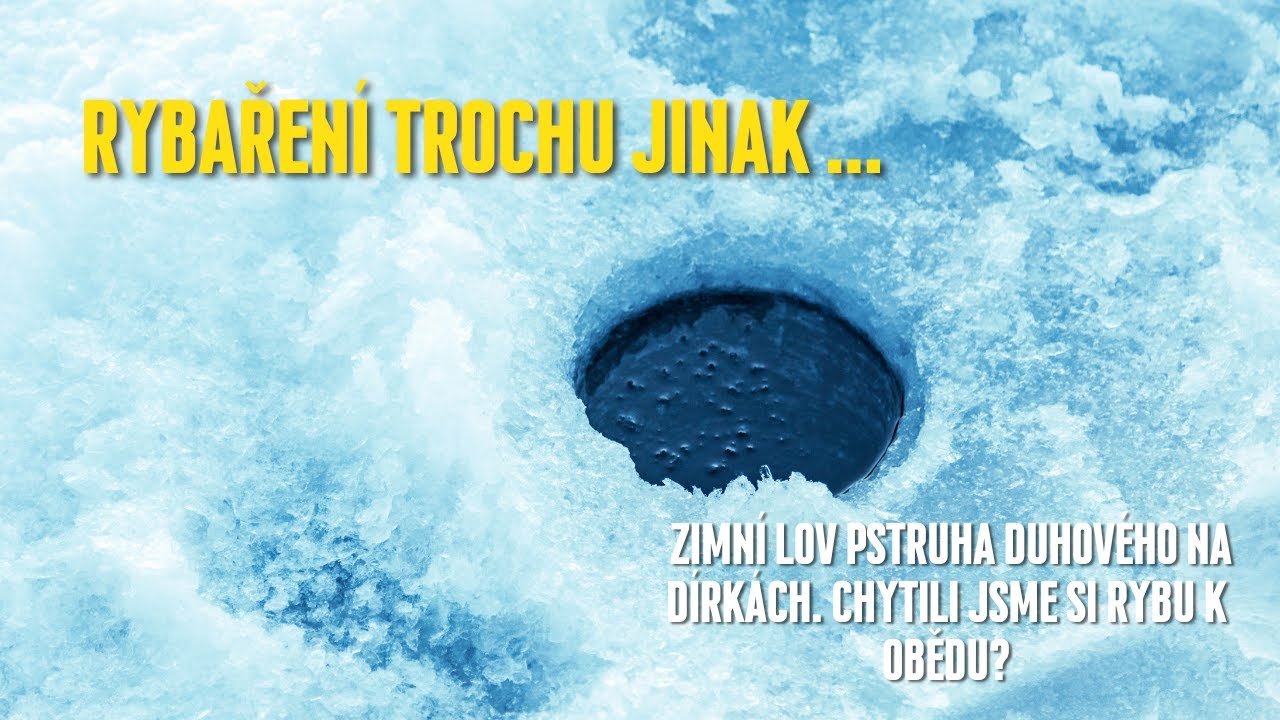 Zimní lov pstruha duhového na dírkách | Chytili jsme si rybu k obědu?