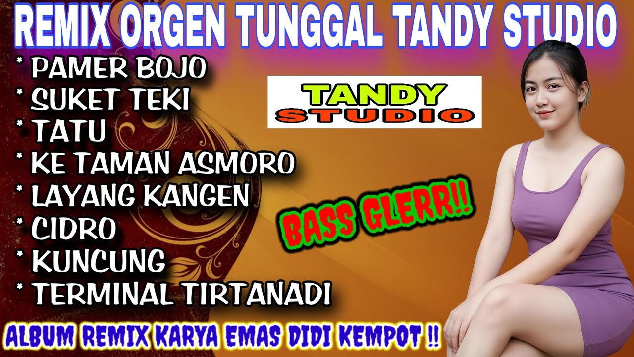 REMIX ORGEN TUNGGAL TANDY STUDIO❗Album terbaik karya emas didi kempot❗Pamer bojo, Suket teki, Tatu