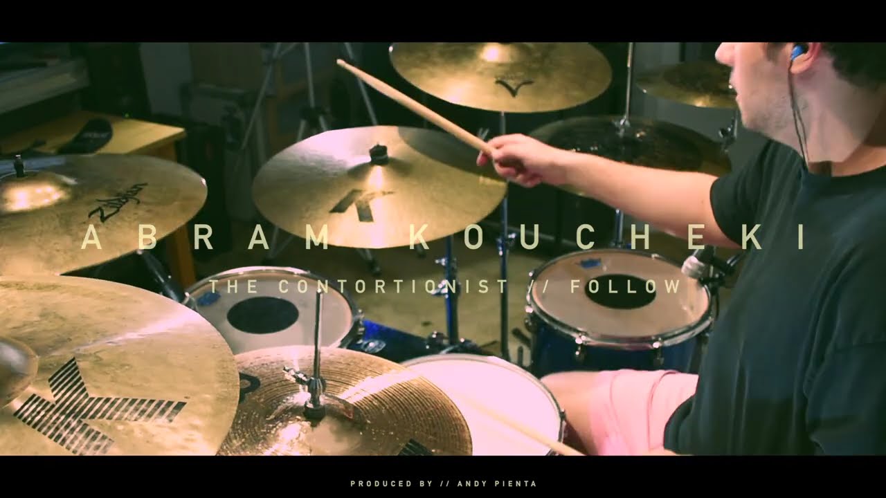 THE CONTORTIONIST - FOLLOW - DRUM COVER - ABRAM KOUCHEKI