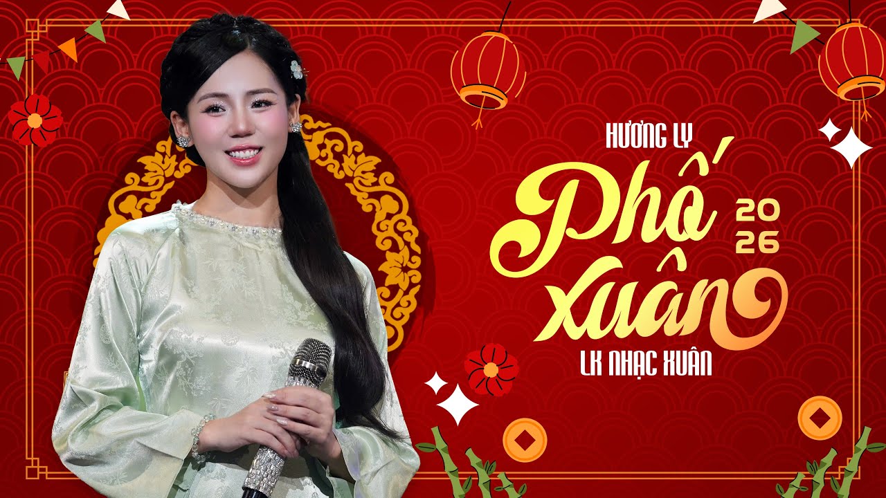 List Nhạc Tết Hương Ly 2026 - Phố Xuân - Ước Nguyện Mùa Xuân | Nghe Là Thấy Tết...