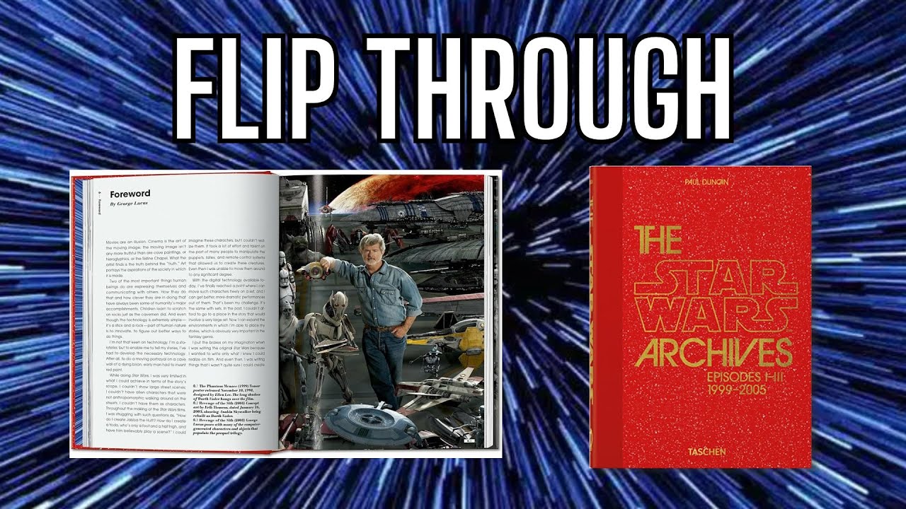 THE STAR WARS ARCHIVES - Episodes I-III 1999-2005 40th Edition - FLIP THROUGH