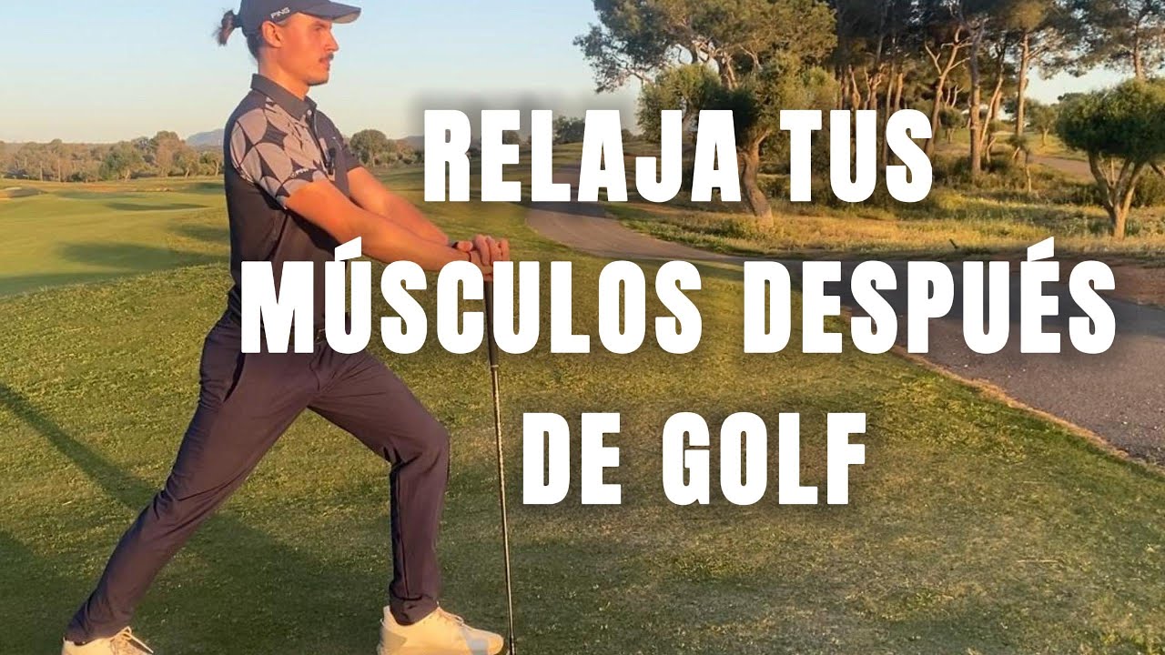 ESTIRAMIENTOS POST-GOLF EN 6 MINUTOS