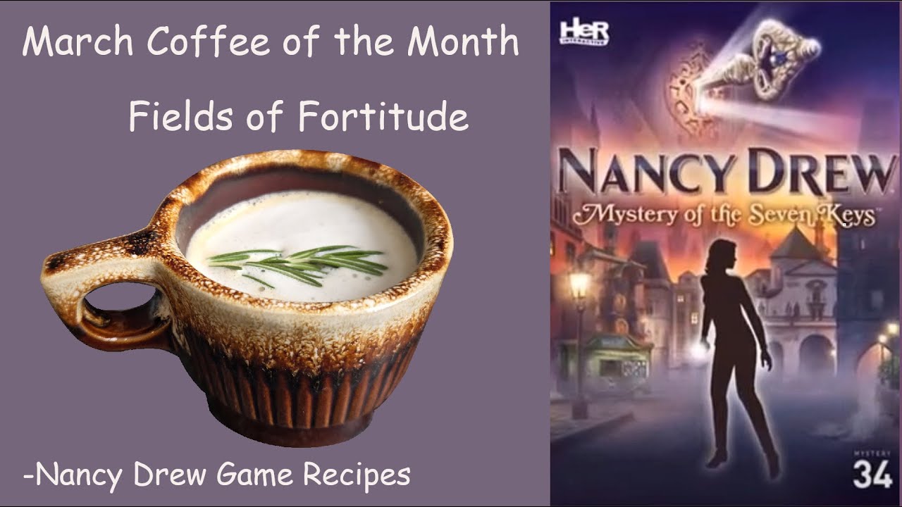 Fields of Fortitude - March Coffee of the Month for Nancy Drew's Mystery of the Seven Keys