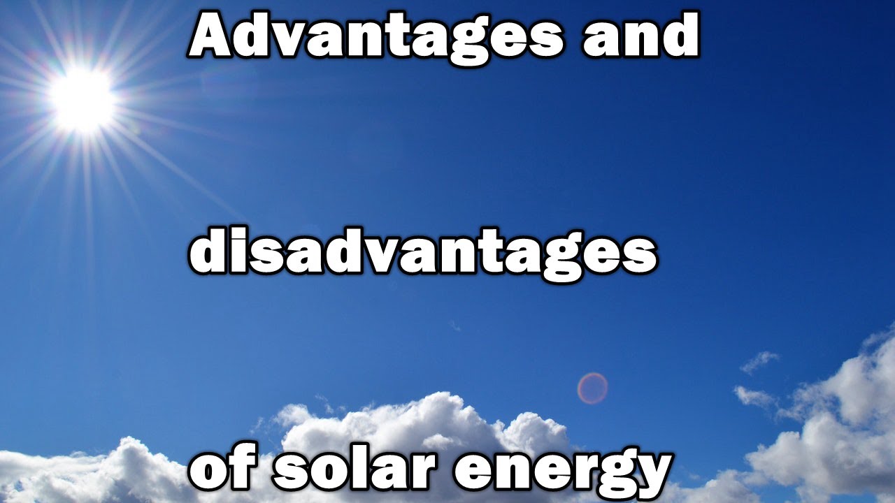 Advantages and disadvantages of solar energy