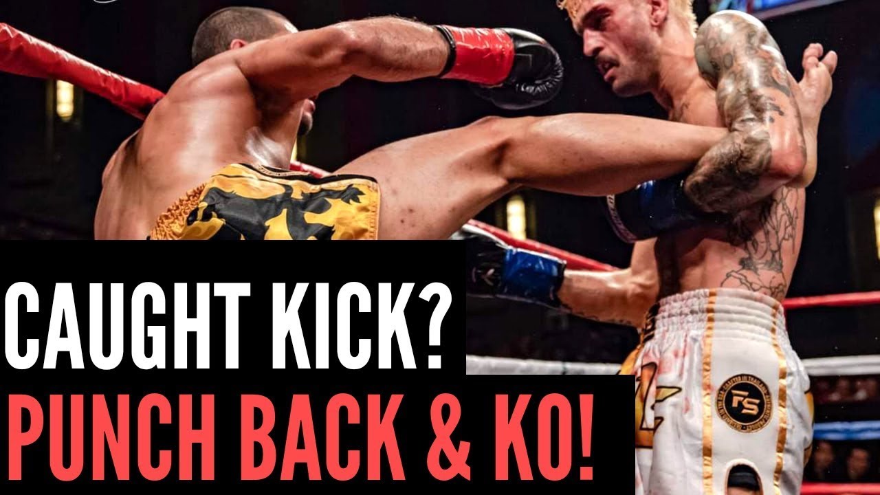 PUNCHING BACK WHEN SOMEONE CATCHES YOUR KICK