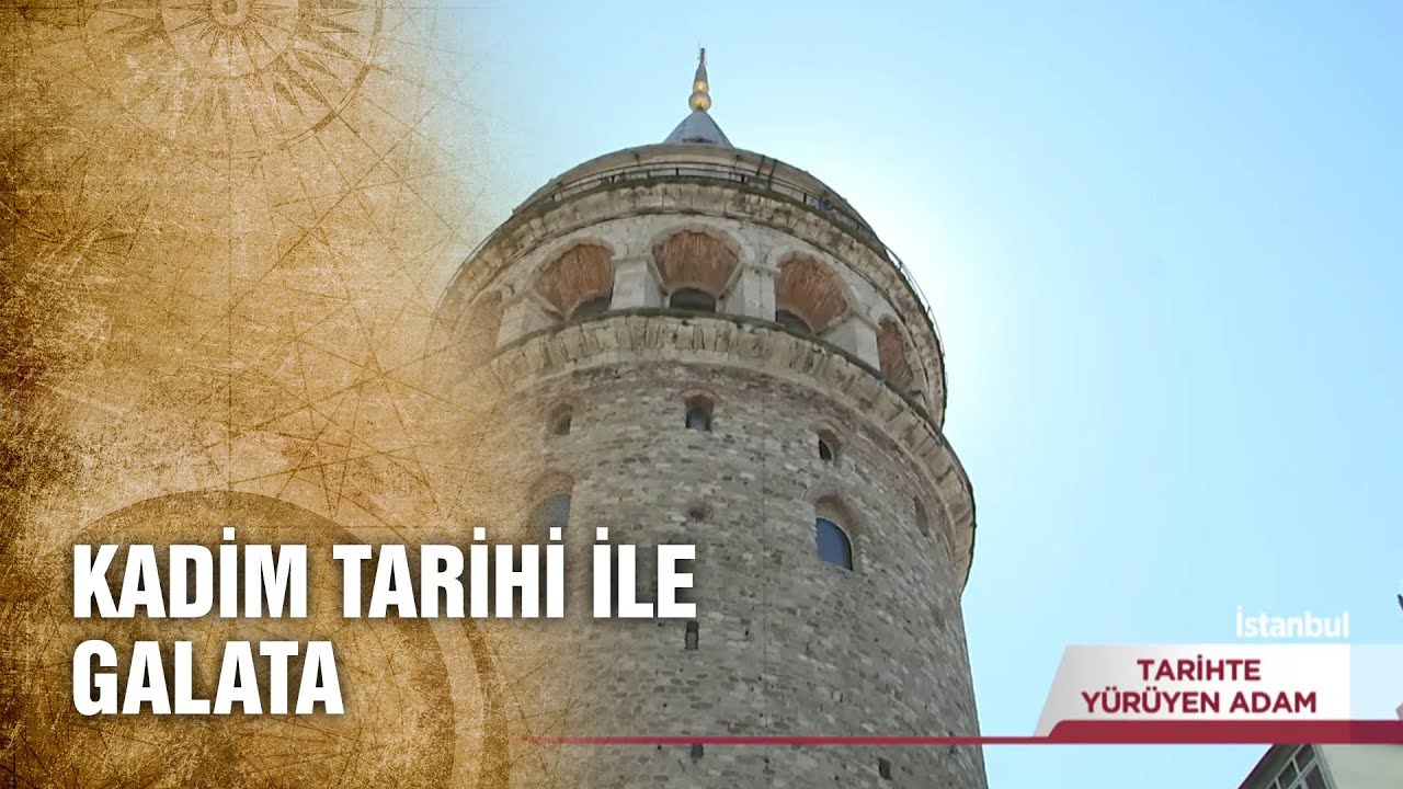 Galata Adı Nereden Gelir? - Tarihte Yürüyen Adam