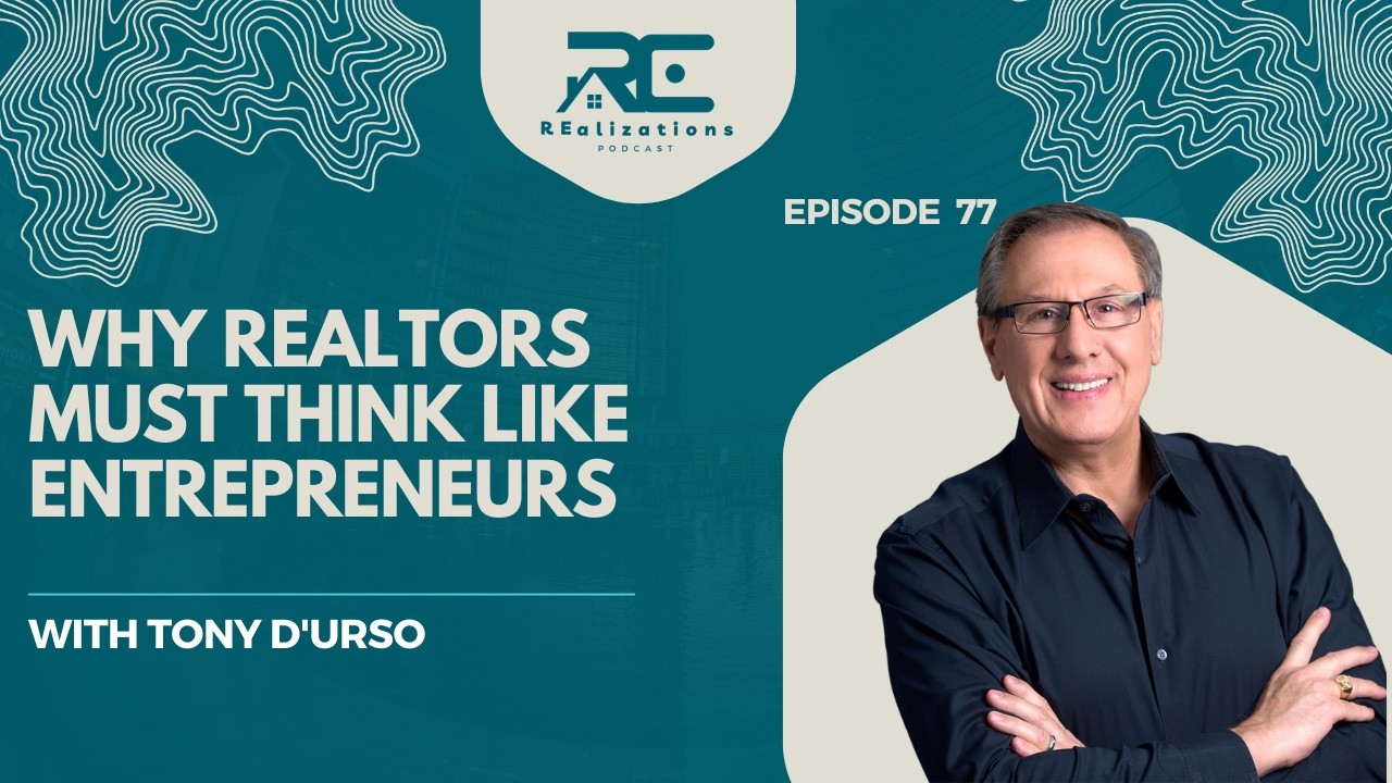 Why Realtors Must Think Like Entrepreneurs - EP 77