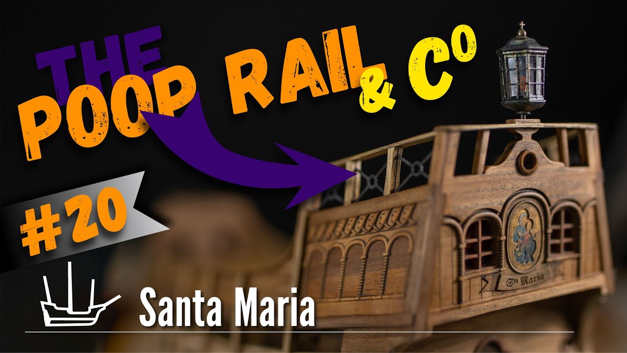 # 20. Poop Open Rails, Gunwales, and other details | Columbus Santa Maria. Scale 1/65