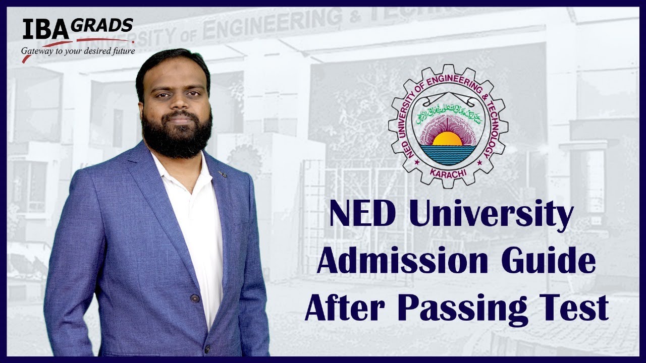 NED University Admission Guide After Passing Test.