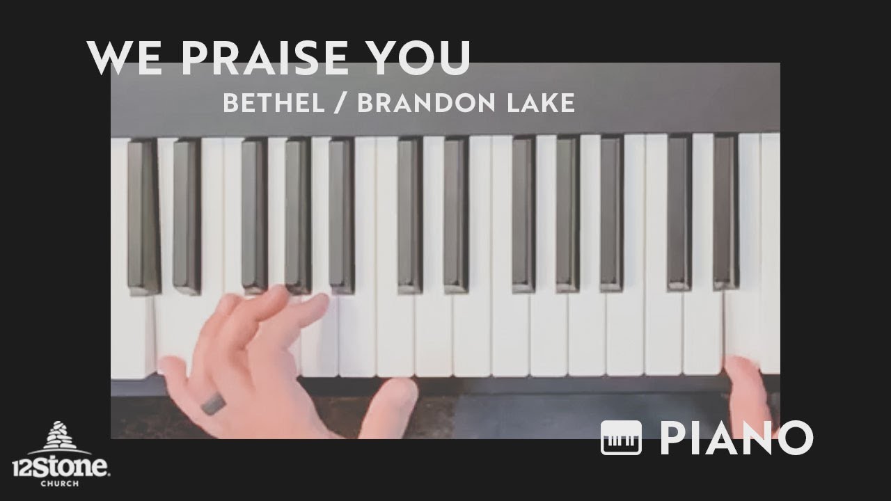 We Praise You | by Bethel Music/ Brandon Lake | Piano Tutorial
