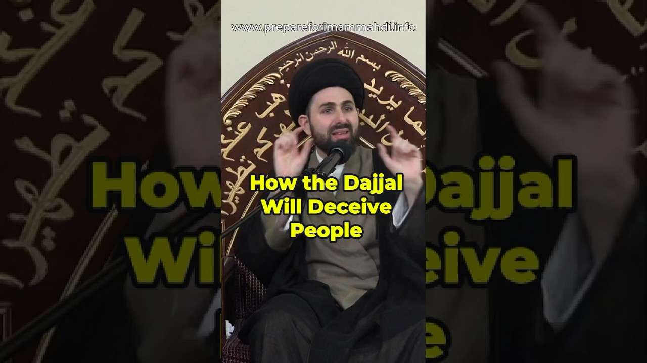 How the Dajjal Will Deceive People | Sayed Mohammed Baqir Qazwini 