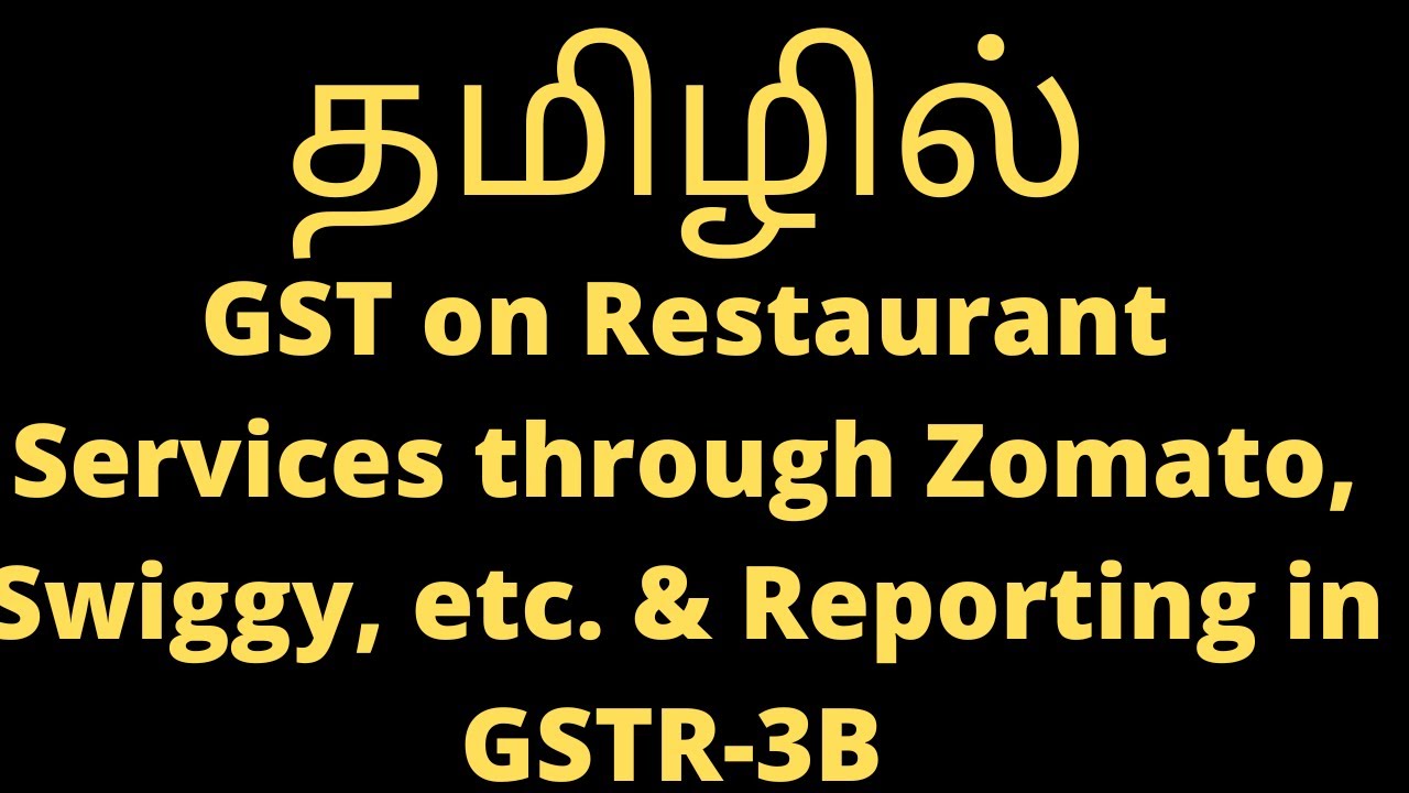 GST on Restaurant Services through Zomato, Swiggy, etc. & Reporting in GSTR-3B | Knowledge and Info