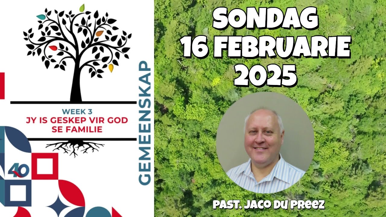 16 Februarie 2025: Geskep vir God se familie: Week 3 - 40 Dae van Doel. GEMEENSKAP