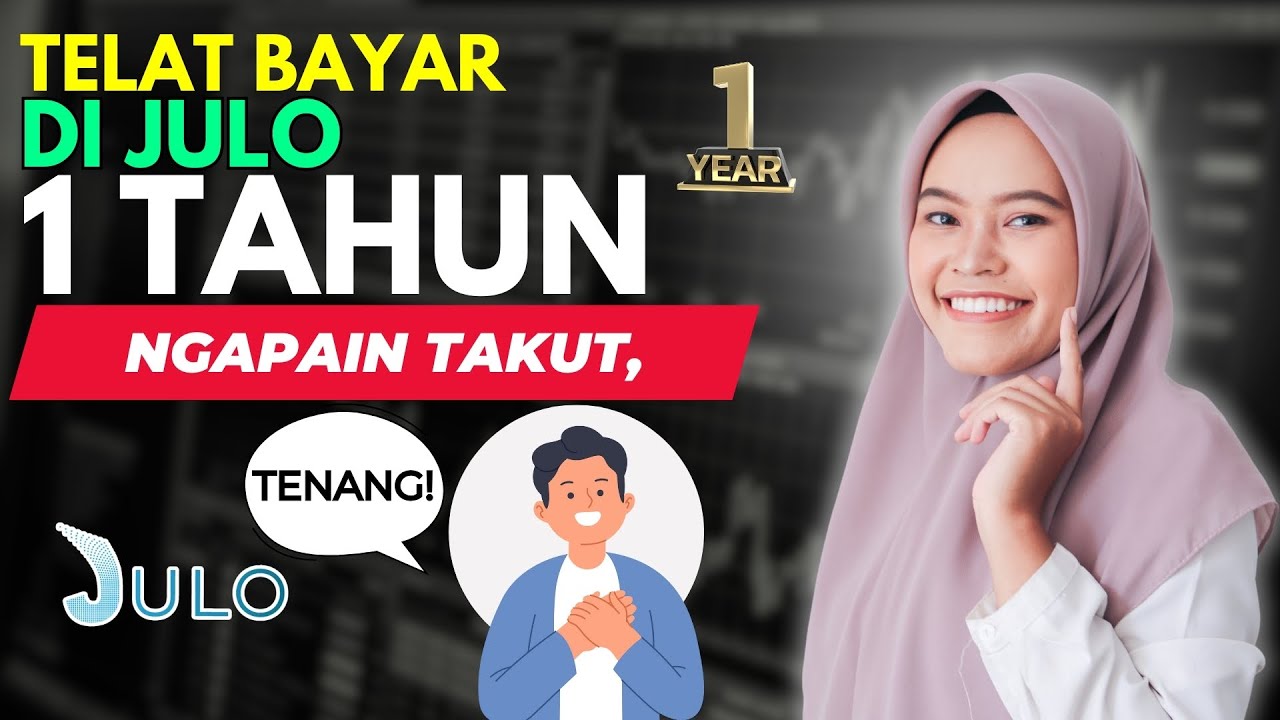 Telat Bayar JULO 1 Tahun, NGAPAIN TAKUT, TENANG! SOLUSI GALBAY JULO TERBARU