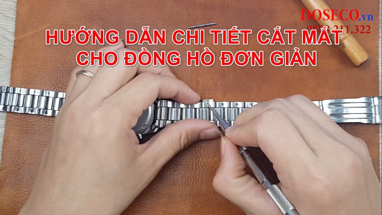 Kiến thức đồng hồ #8: Hướng dẫn chi tiết cách cắt mắt cho đồng hồ đeo tay các chủng loại