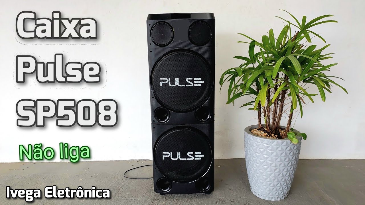 Caixa Pulse SP508, não funciona,  dicas de conserto 