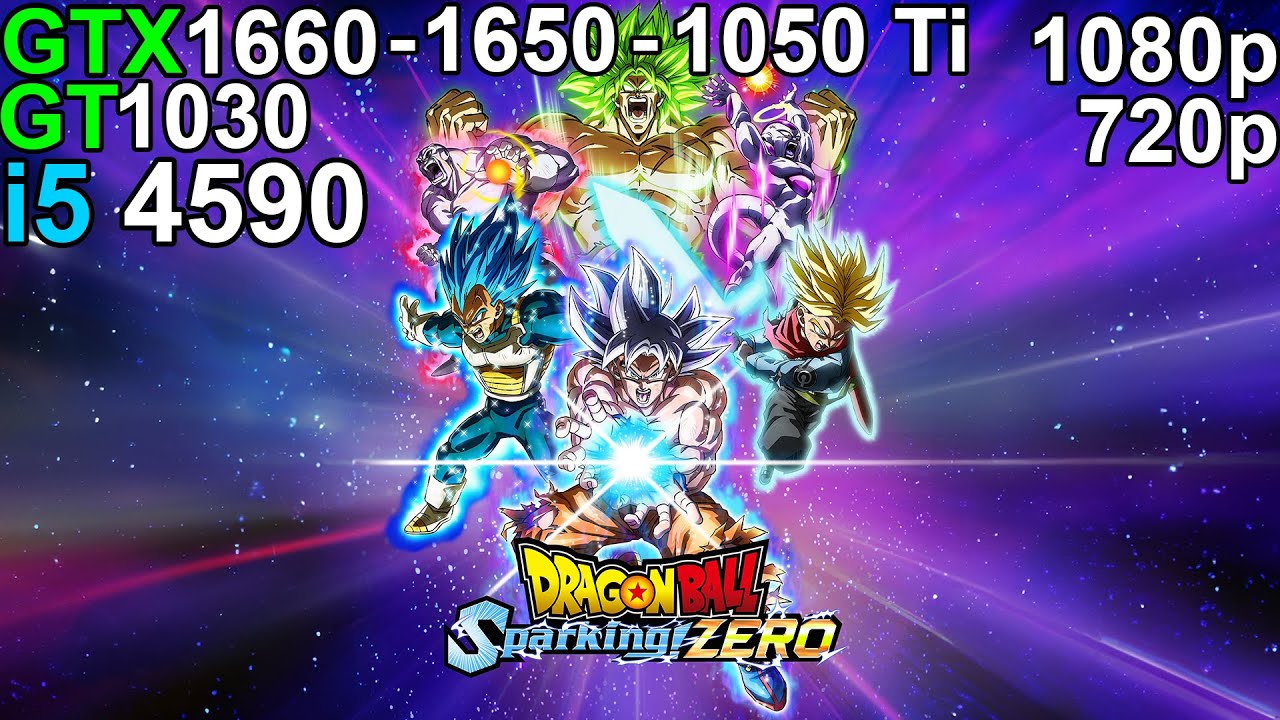 Dragon Ball: Sparking! Zero  - GTX 1660 - GTX 1650 - GTX 1050 Ti - GT 1030  i5 4590