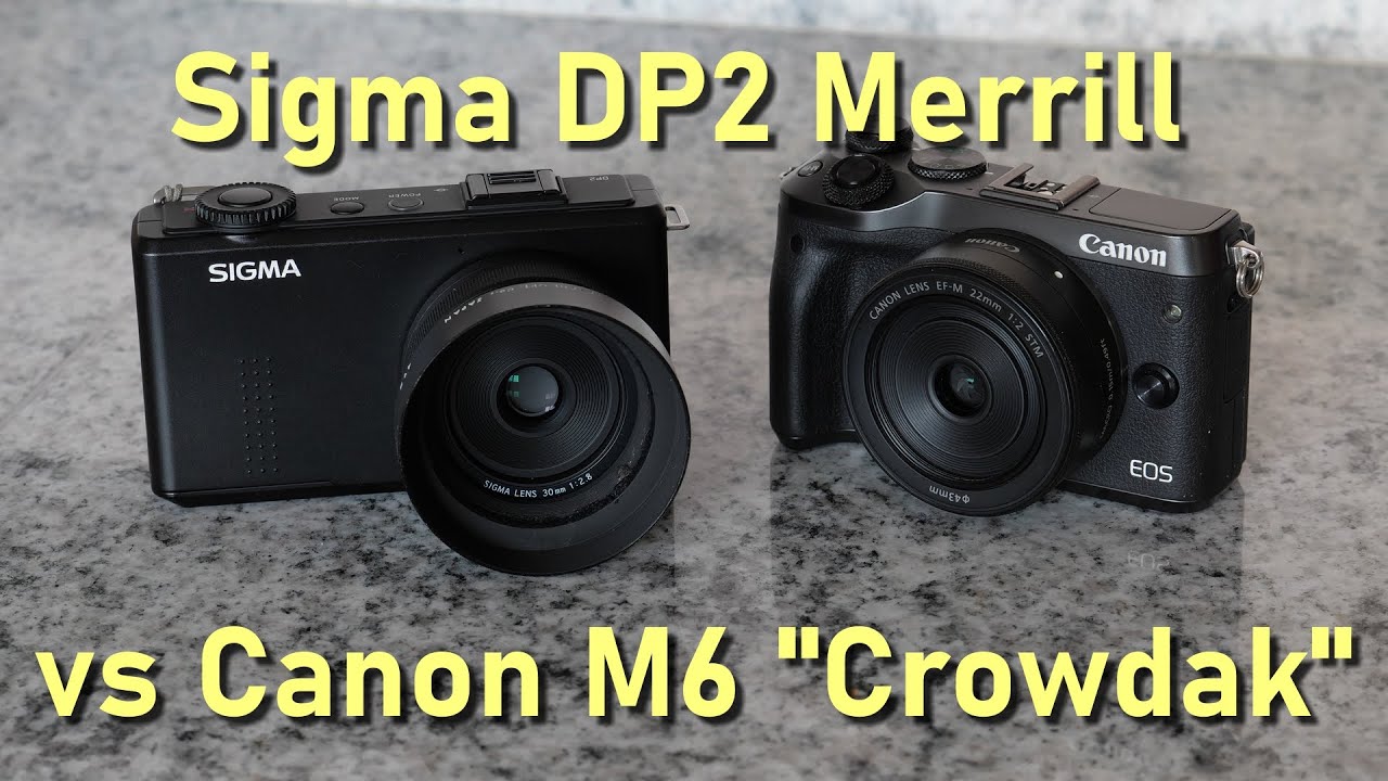Sigma DP2 Merrill против Canon M6 