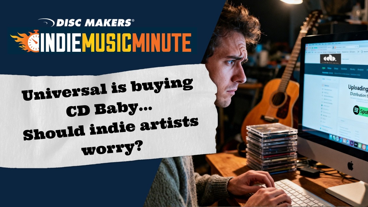 Universal is buying CD Baby. Should indie artists be worried? | Indie Music Minute