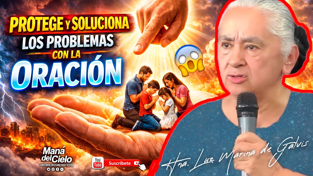 🟣NUEVA PREDICA😭PROTEGE y 🙌SOLUCIONA los PROBLEMAS DE TU FAMILIA con ORACIÓN😲Luz Marina de Galvis