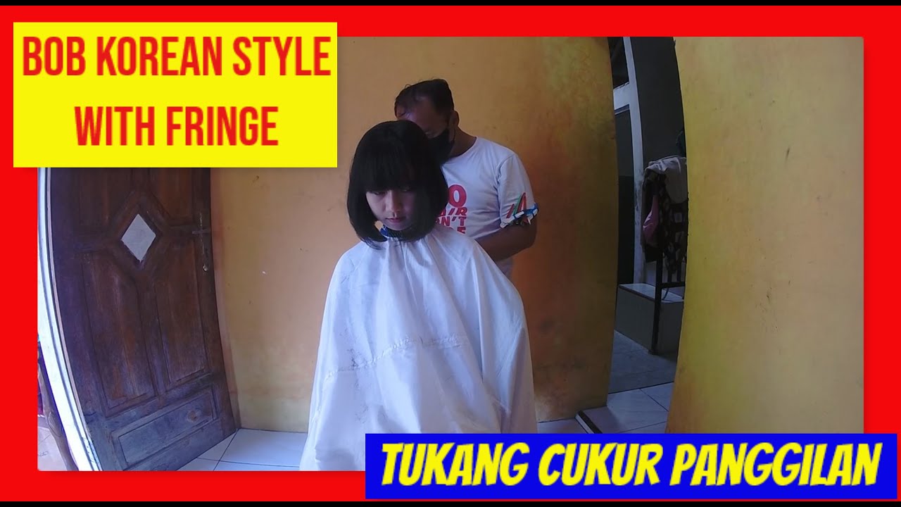 Bob Korean Style With Fringe || Home Haircut || Long to Short || Tukang Cukur Potong Cewek