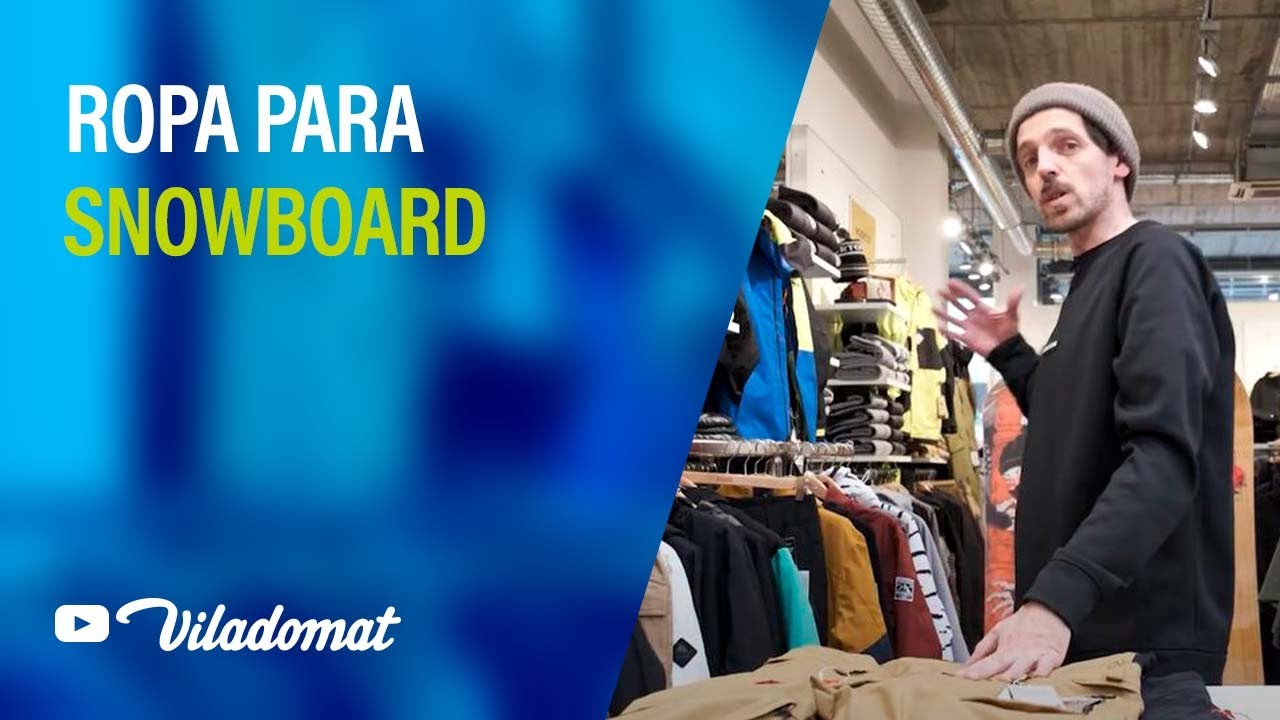 Ropa de Snowboard: Propuesta de conjuntos