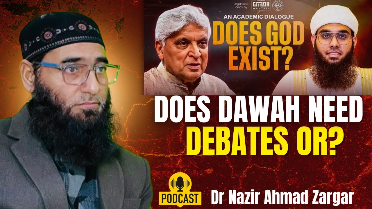 Podcast || Does Dawah Need Debates Or?  || Dr Nazir Ahmad Zargar 