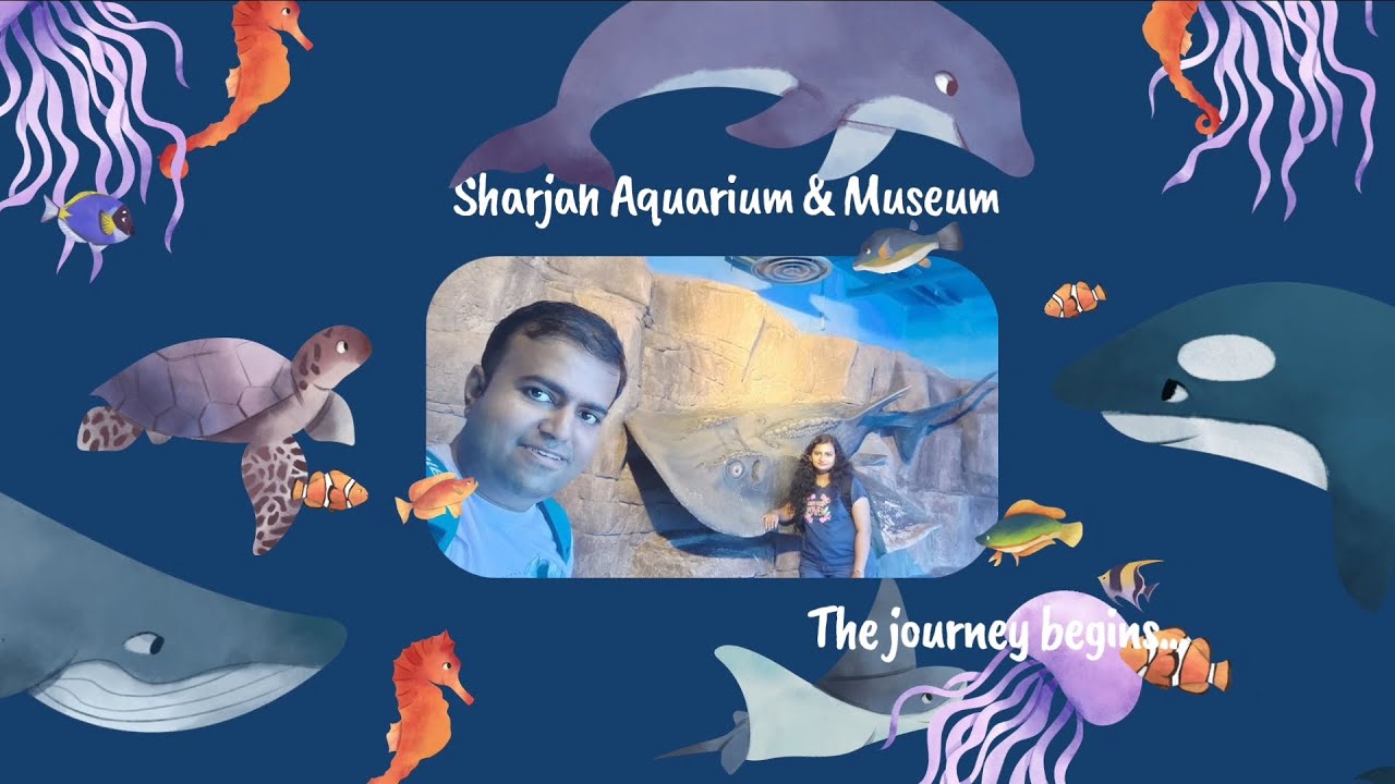 Trip to the Sharjah Aquarium and Museum