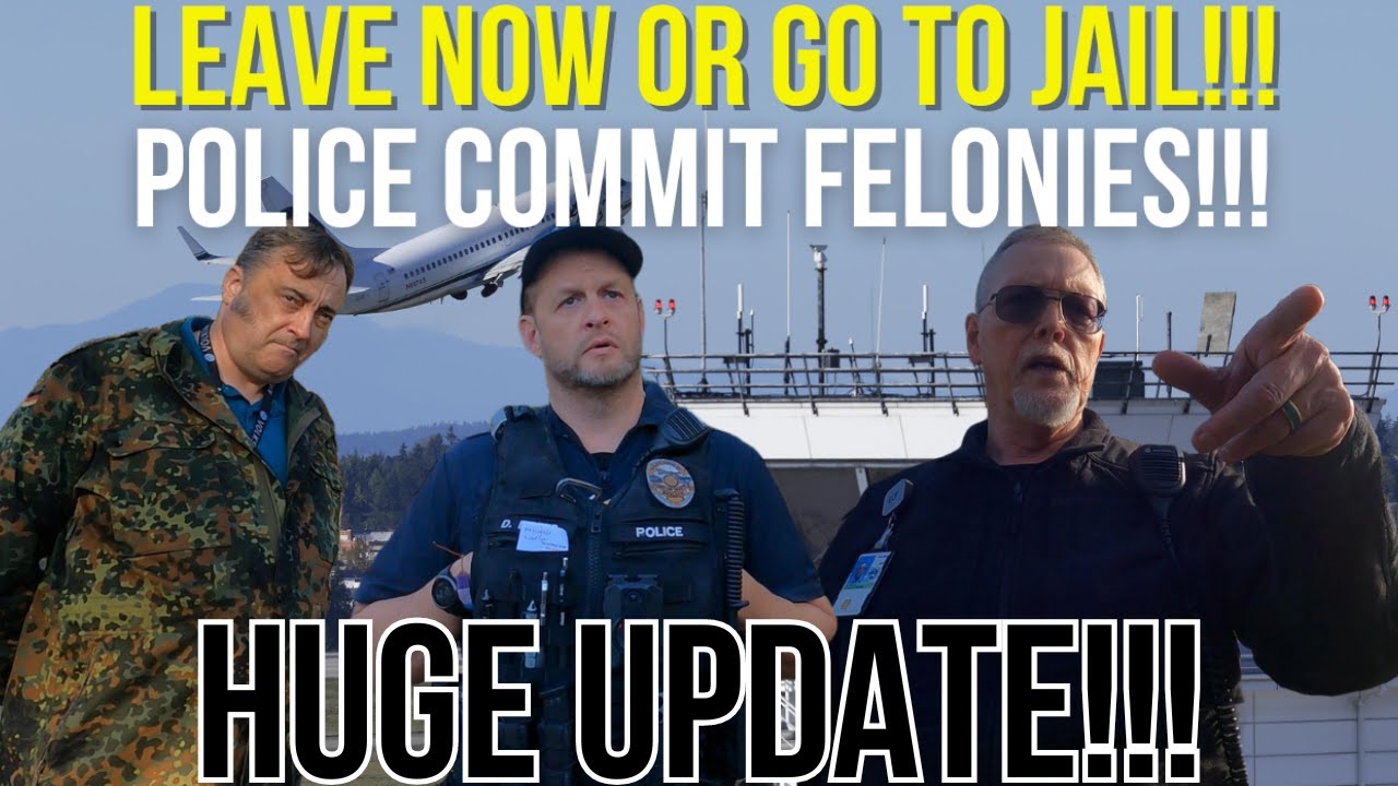 LEAVE NOW OR GO TO JAIL!!! POLICE COMMIT FELONIES!!! HUGE UPDATE!!!