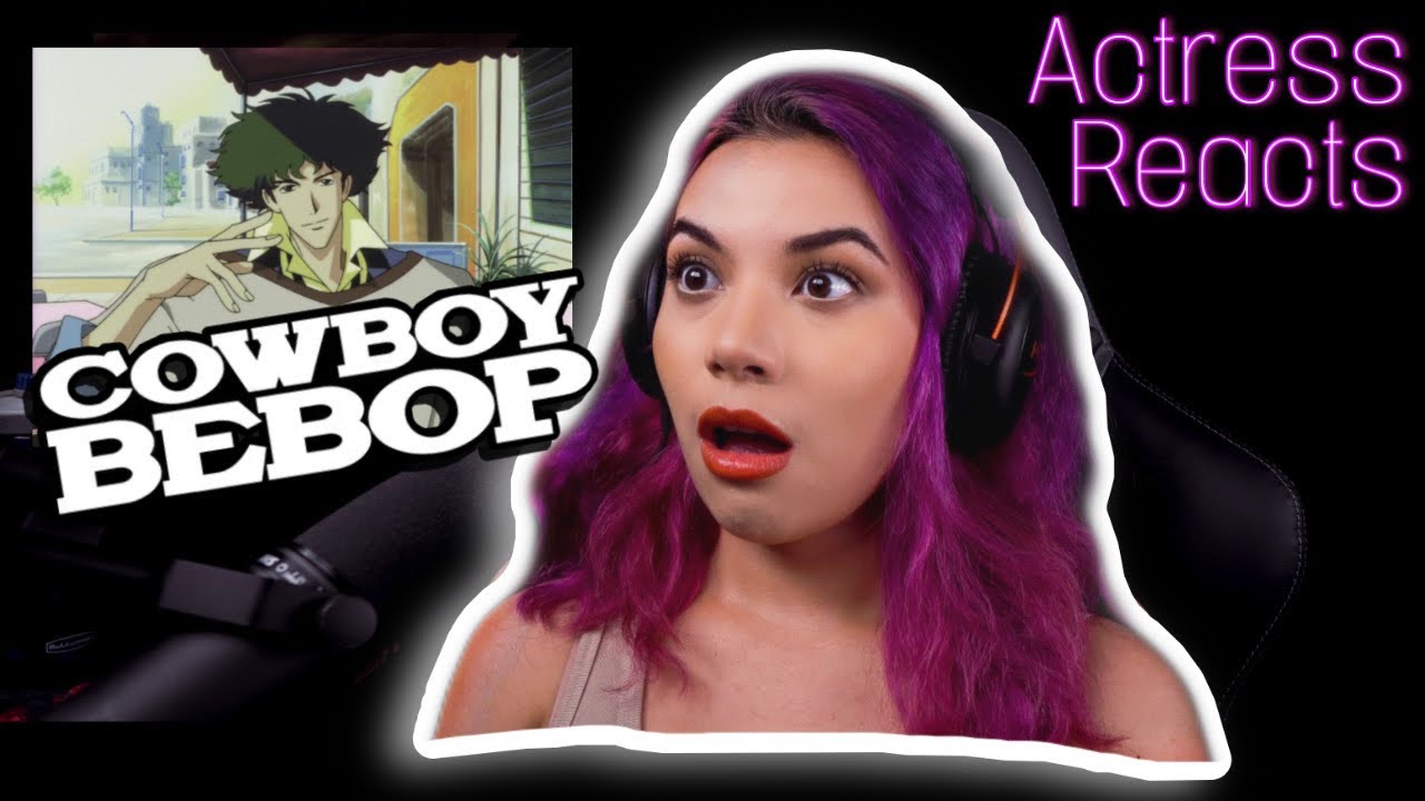 Смотрю «Ковбой Бибоп» (1998) впервые! РЕАКЦИЯ АКТРИСТЫ