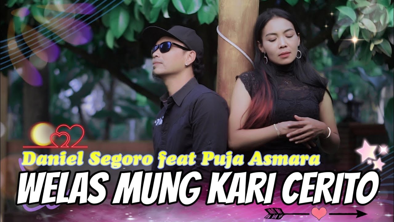 Welas Mung Kari Cerito - Daniel Segoro feat Puja Asmara