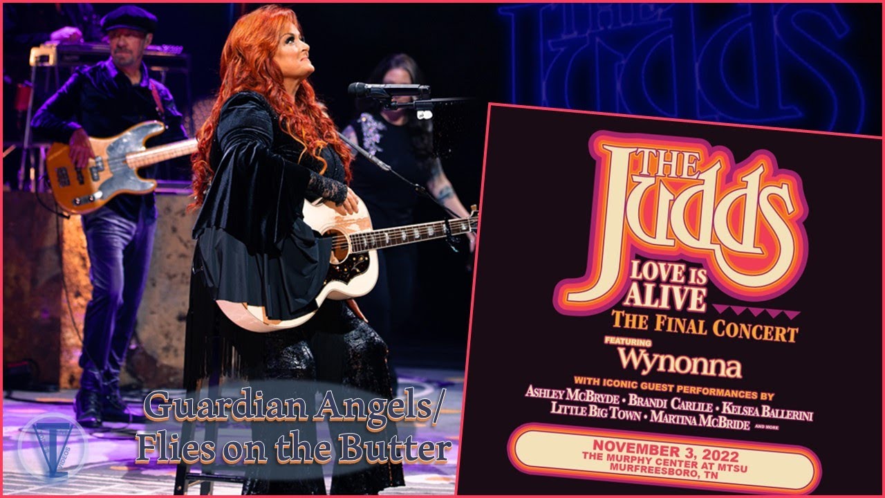 Wynonna Judd - Guardian Angels/Flies on the Butter - The Final Concert