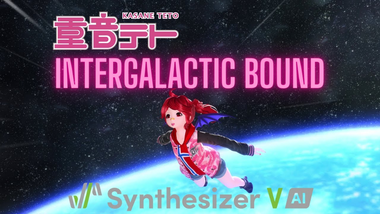 【Kasane Teto ]  Intergalactic Bound [ SynthV ]