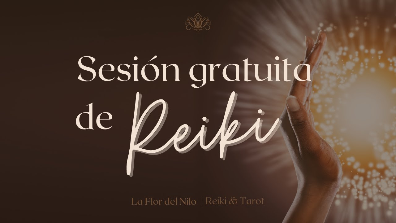 Sesi&oacute;n de Reiki Gratuita | La Flor Del Nilo &hearts;