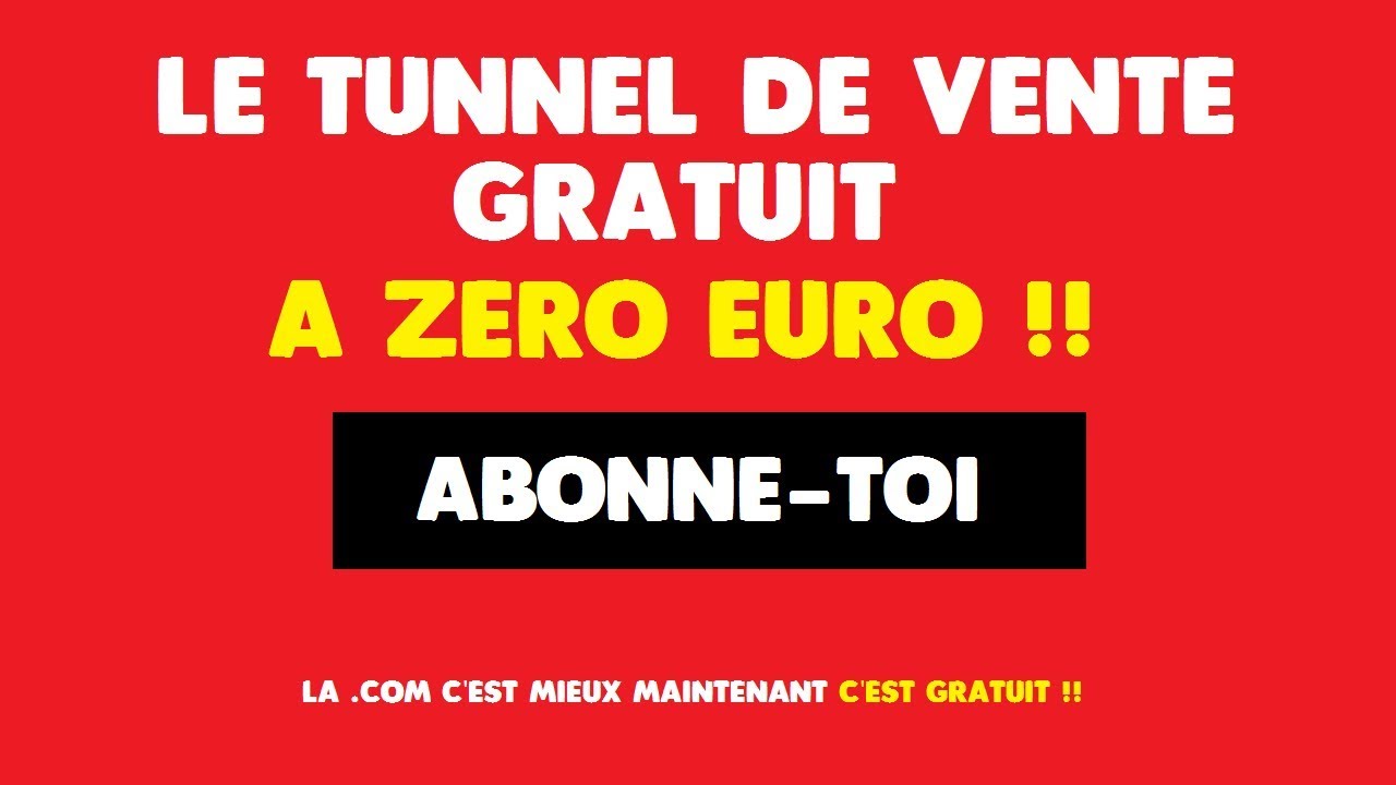 Le tunnel de vente gratuit pour les nuls a zéro euro!!!!