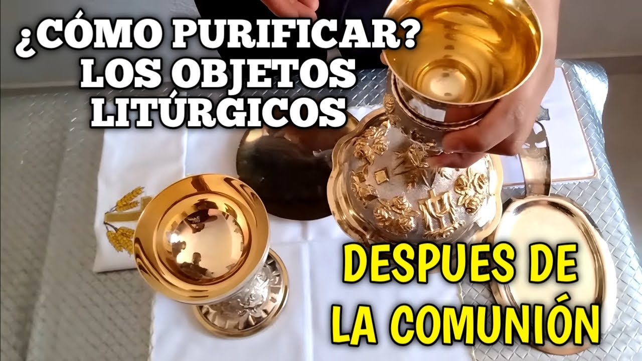 ¿Cómo purificar los objetos litúrgicos después de la comunión?