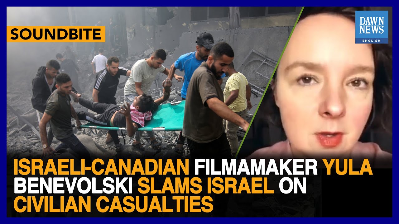 Israeli-Canadian Filmmaker Yula Benevolski Slams Israel On Civilian Casualties | Dawn News English
