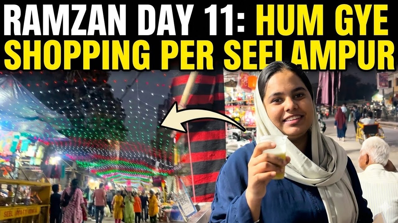 Seelampur Market Ramzan Rush 🔥 | Shopping & Iftar Experience 🌸🛍️