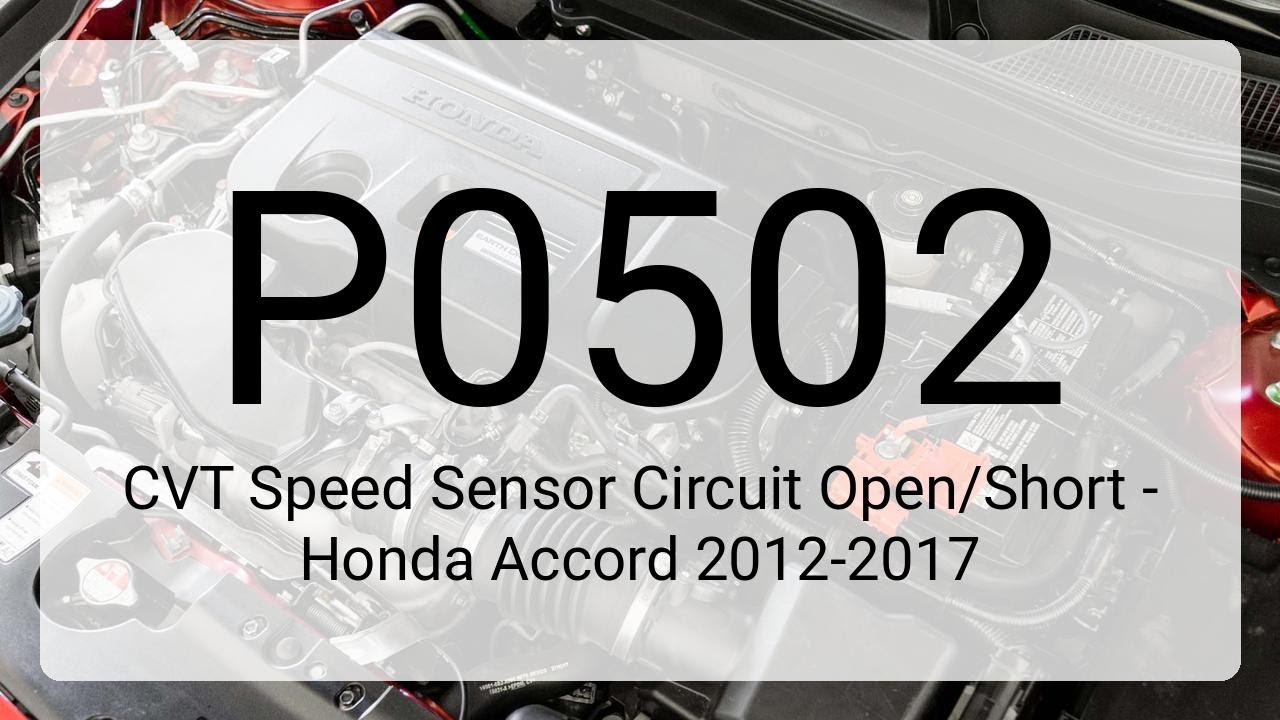DTC P0502: CVT Speed Sensor Circuit Open/Short - Honda Accord 2012-2017